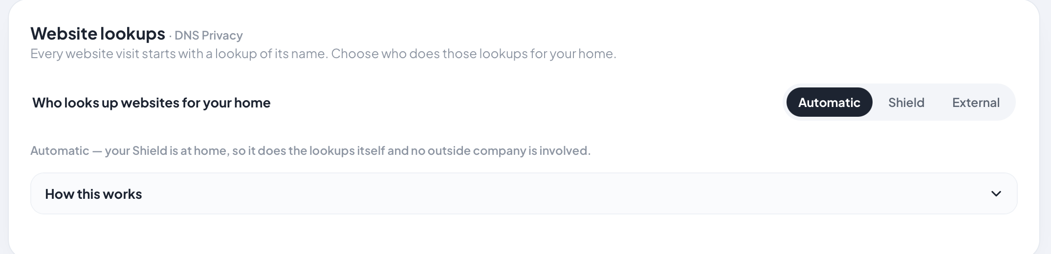 The Website lookups control on Shield's local dashboard: who looks up websites for your home — Automatic, Shield or External — set to Automatic, with the note that your Shield is at home, so it does the lookups itself and no outside company is involved.